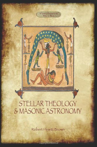 Cover for Robert Hewitt Brown · Stellar Theology and Masonic Astronomy (Pocketbok) (2013)