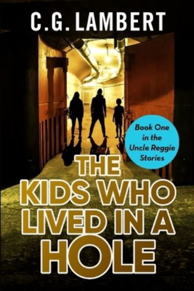 Cover for C G Lambert · The Kids Who Lived In A Hole (Pocketbok) (2021)
