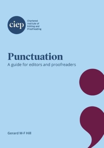 Cover for Gerard M-F Hill · Punctuation: A guide for editors and proofreaders (Paperback Book) (2022)