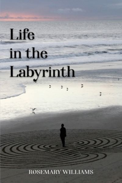 Cover for Rosemary Williams · Life in the Labyrinth (Book) (2022)