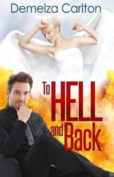 Cover for Demelza Carlton · To Hell and Back (Paperback Book) (2018)