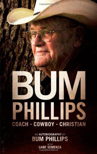 Cover for Bum Phillips · Bum Phillips: Coach, Cowboy, Christian (Paperback Book) (2010)