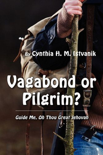 Cover for Cynthia H. M. Istvanik · Vagabond or Pilgrim? (Paperback Book) (2011)