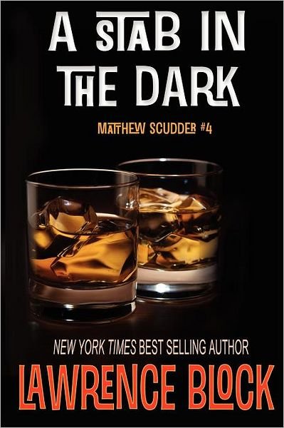 A Stab in the Dark - Matthew Scudder Mysteries - Lawrence Block - Libros - LB Productions - 9781938135026 - 23 de marzo de 2012