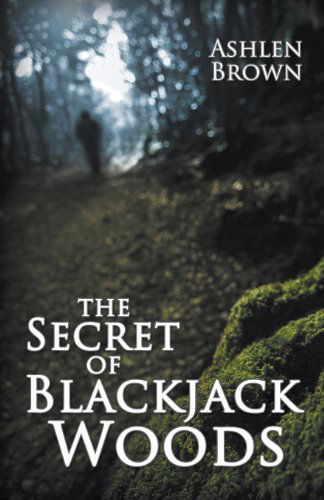 Cover for Ashlen Brown · The Secret of Blackjack Woods (Paperback Book) (2013)