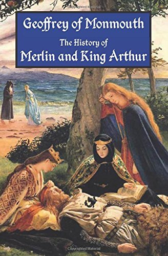 Cover for Geoffrey of Monmouth · The History of Merlin and King Arthur: the Earliest Version of the Arthurian Legend (Pocketbok) (2014)