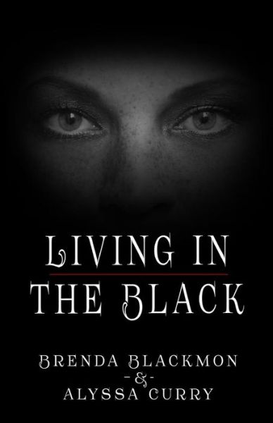 Cover for Alyssa M Curry · Living in the Black (Paperback Book) (2014)