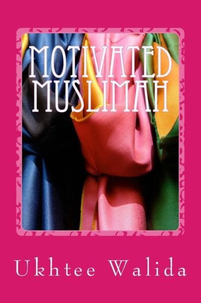 Cover for Ukhtee Walida · Motivated Muslimah (Pocketbok) (2017)