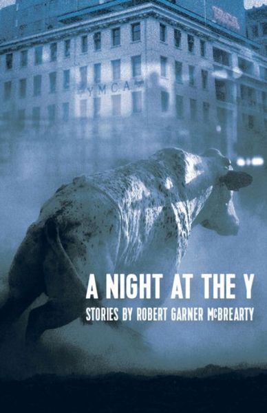 Cover for Robert Garner Mcbrearty · A Night at the Y: Stories (Paperback Book) (2014)