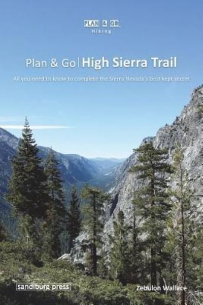 Cover for Zebulon Wallace · Plan &amp; go High Sierra Trail (Book) (2016)