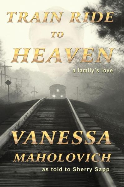 Cover for Vanesa Maholovich · Train Ride to Heaven (Paperback Book) (2015)