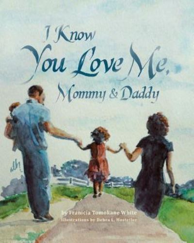 Cover for Franicia Tomokane White · I Know You Love Me, Mommy and Daddy (Paperback Book) (2015)