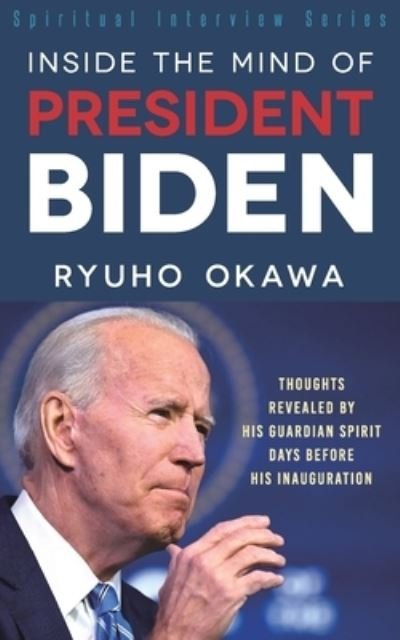 Cover for Ryuho Okawa · Inside the Mind of President Biden (Pocketbok) (2021)