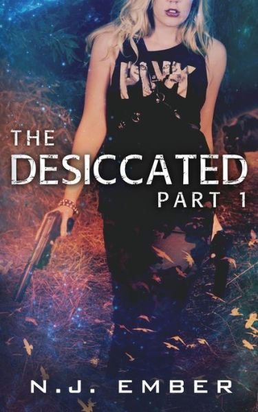 Cover for N J Ember · The Desiccated - Part 1 (Paperback Book) (2016)