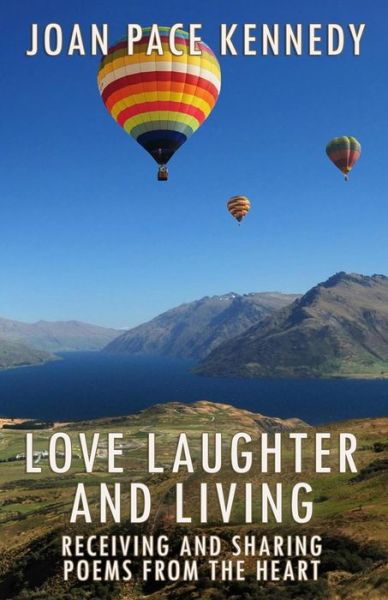 Love, Laughter, and Living - Joan Pace Kennedy - Böcker - Published by Parables - 9781945698026 - 2 augusti 2016