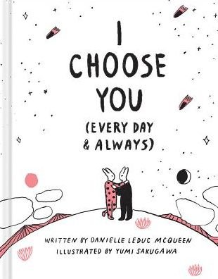 Cover for Danielle Leduc McQueen · I Choose You (Every Day &amp; Always) (Inbunden Bok) (2018)