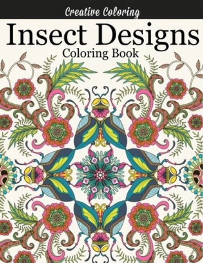 Cover for Creative Coloring · Insect Designs Coloring Book (Paperback Book) (2019)