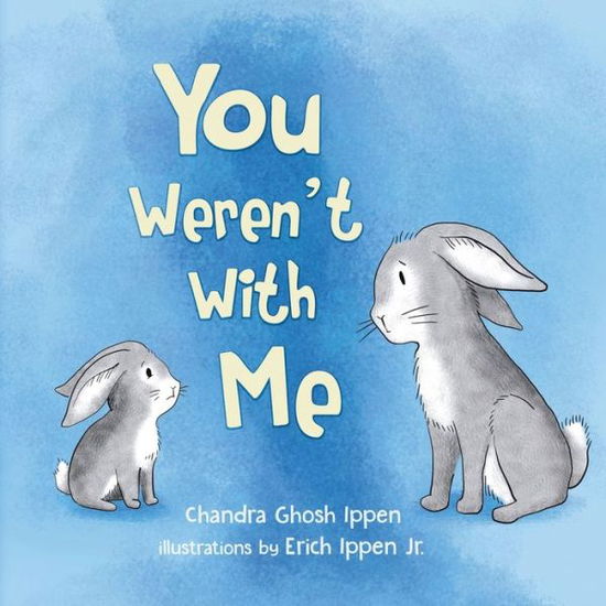 Cover for Chandra Ghosh Ippen · You Weren't With Me (Paperback Book) (2019)