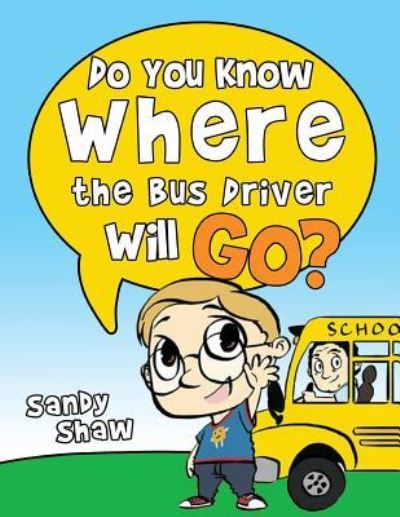 Cover for Sandy Shaw · Do You Know Where The Bus Driver Will Go? (Paperback Book) (2019)