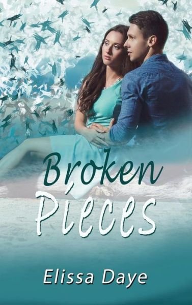 Cover for Elissa Daye · Broken Pieces (Hardcover Book) (2019)