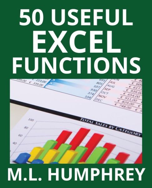 Cover for M.L. Humphrey · 50 Useful Excel Functions (Paperback Book) (2019)