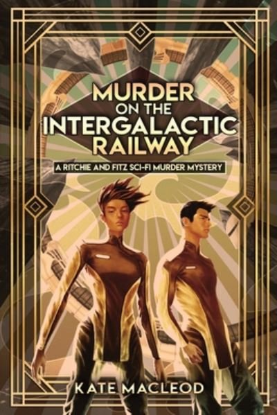 Cover for Kate MacLeod · Murder on the Intergalactic Railway (Pocketbok) (2020)