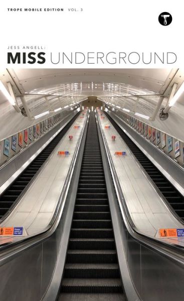 Cover for Jess Angell · Jess Angell: Miss Underground: Miss Underground - Trope Mobile Editions (Paperback Book) (2021)