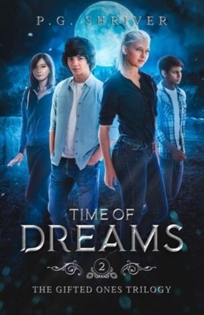Cover for P G Shriver · Time of Dreams: A Teen Superhero Fantasy - Gifted Ones (Paperback Bog) (2020)