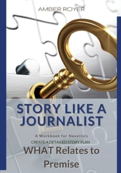 Cover for Amber Royer · Story Like a Journalist - What Relates to Premise (Paperback Book) (2020)