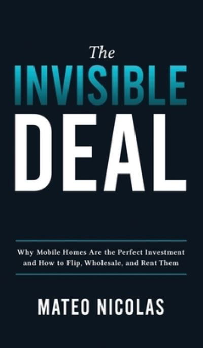 Mateo Nicolas · The Invisible Deal (Hardcover Book) (2021)