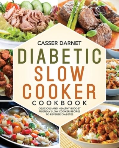 Cover for Casser Darnet · Diabetic Slow Cooker Cookbook (Paperback Book) (2020)