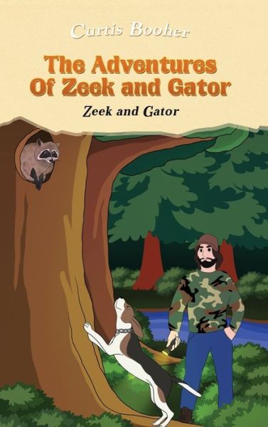 Cover for Curtis Booher · The Adventures of Zeek and Gator: Zeek and Gator (Inbunden Bok) (2021)