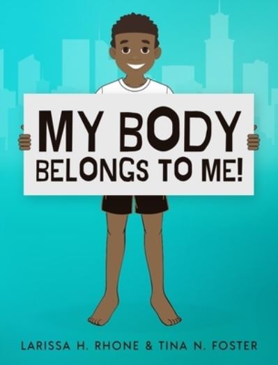 Cover for Larissa H Rhone · My Body Belongs To Me! (Hardcover Book) (2021)