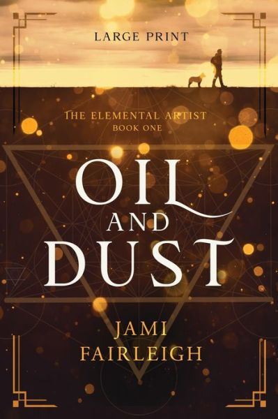 Cover for Jami Fairleigh · Oil and Dust Large Print (Paperback Book) (2021)