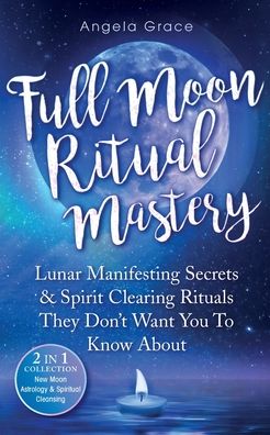 Cover for Angela Grace · Full Moon Ritual Mastery (Paperback Book) (2021)