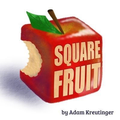 Cover for Adam Kreutinger · Square Fruit (Book) (2023)