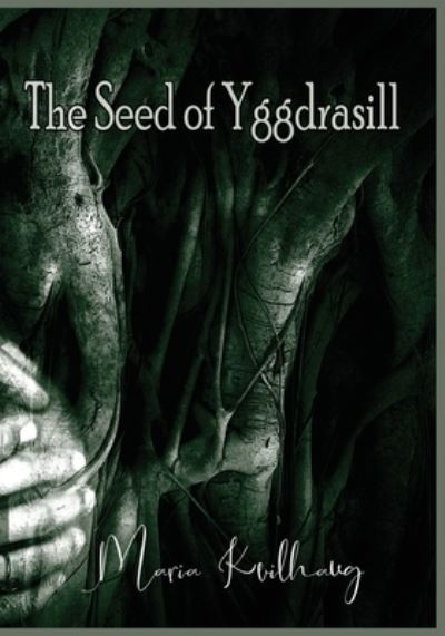 Cover for Maria Kvilhaug · The Seed Of Yggdrasill (Paperback Book) (2023)