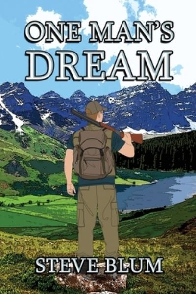 Cover for Steve Blum · One Man's Dream (Book) (2022)