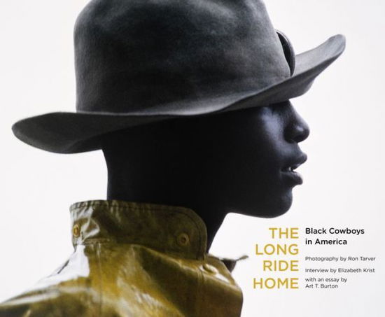 Cover for Ron Tarver · The Long Ride Home: Black Cowboys in America (Hardcover Book) (2024)