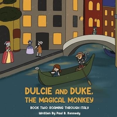 Cover for Paul Kennedy · Dulcie and Duke, the Magical Monkey : Book Two (Book) (2023)