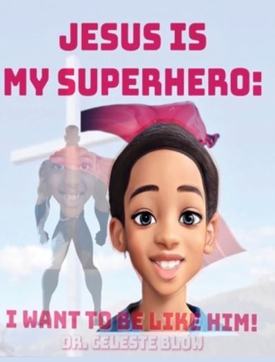 Cover for Celeste Blow · Jesus Is My Superhero (Book) (2023)