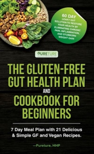 Cover for Pureture Hhp · The Gluten-Free Gut Health Plan and Cookbook for Beginners (Hardcover Book) (2021)