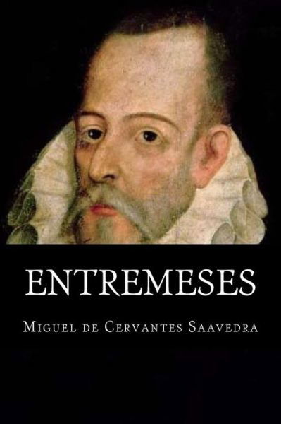 Cover for Miguel de Cervantes Saavedra · Entremeses (Paperback Book) [Spanish edition] (2017)