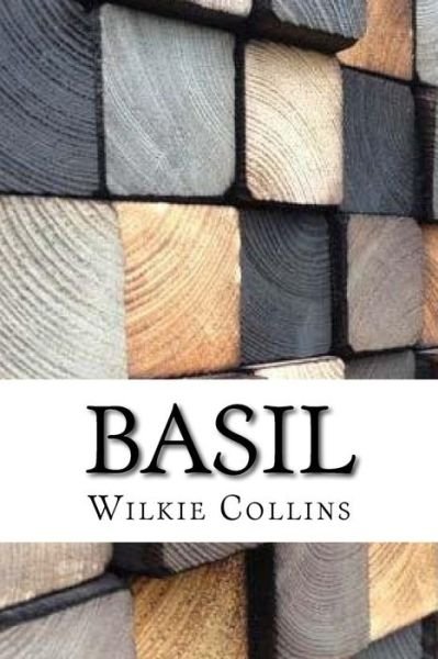 Basil - Wilkie Collins - Bücher - Createspace Independent Publishing Platf - 9781974452026 - 11. August 2017