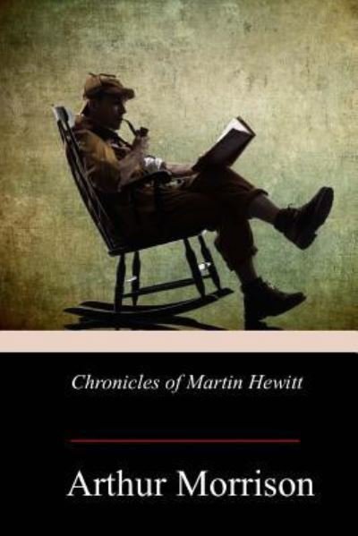 Cover for Arthur Morrison · Chronicles of Martin Hewitt (Paperback Book) (2017)