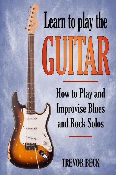 Cover for Trevor Beck · Learn to Play the Guitar (Paperback Book) (2017)
