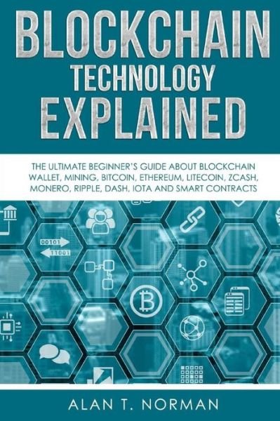 Cover for Alan T Norman · Blockchain Technology Explained (Taschenbuch) (2017)