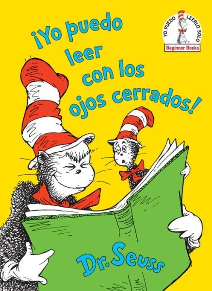 Cover for Dr. Seuss · !Yo puedo leer con los ojos cerrados! (I Can Read With My Eyes Shut! Spanish Edition) - Beginner Books (R) (Hardcover bog) [I Can Read With My Eyes Shut! Spanish edition] (2019)