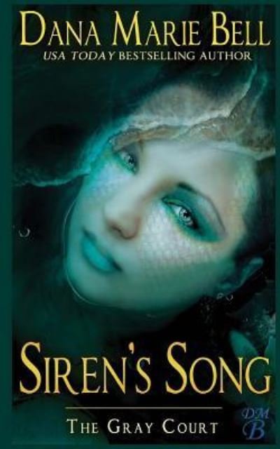 Cover for Dana Marie Bell · Siren's Song (The Gray Court) (Volume 5) (Bok) (2018)