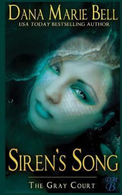 Cover for Dana Marie Bell · Siren's Song (The Gray Court) (Volume 5) (Bog) (2018)